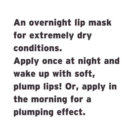 An overnight Lip Chap mask for Extremely Dry Conditions